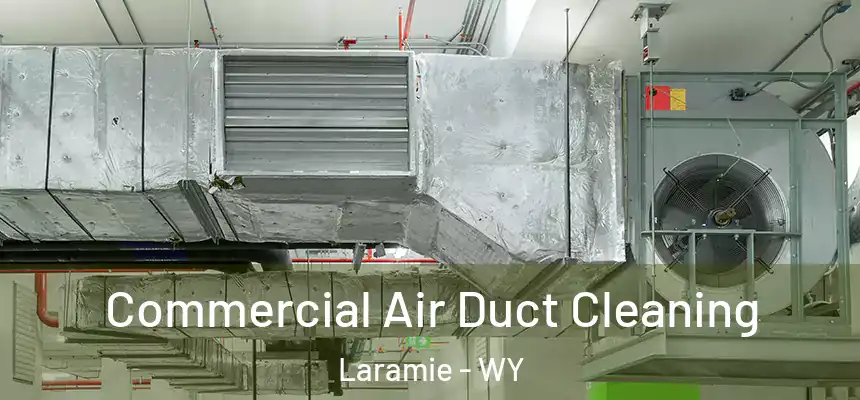  Commercial Air Duct Cleaning Laramie - WY