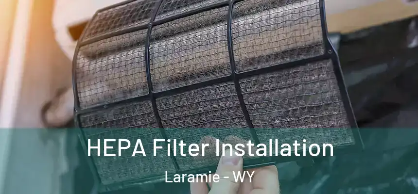  HEPA Filter Installation Laramie - WY