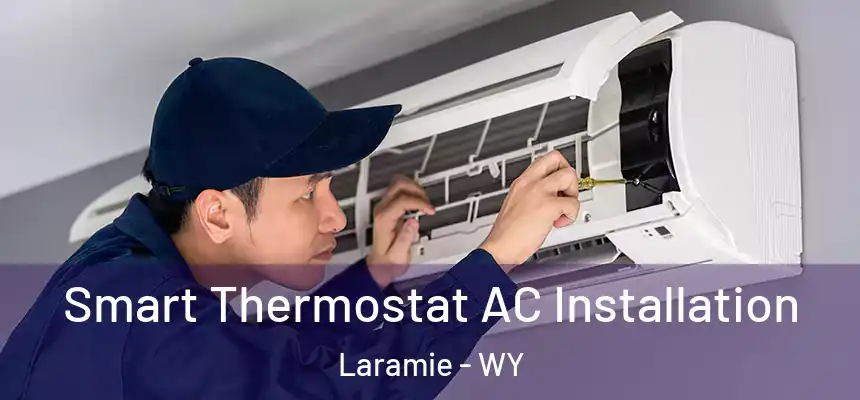  Smart Thermostat AC Installation Laramie - WY